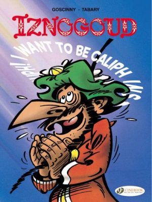 Iznogoud: I Want to be Caliph Instead of the Caliph cover