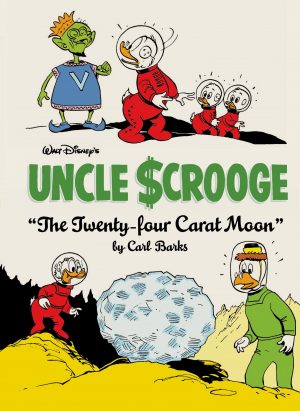 Uncle Scrooge by Carl Barks: The Twenty-Four Carat Moon cover
