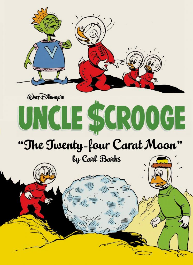 Uncle Scrooge by Carl Barks: The Twenty-Four Carat Moon