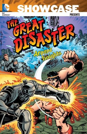 Showcase Presents The Great Disaster, featuring the Atomic Knights cover
