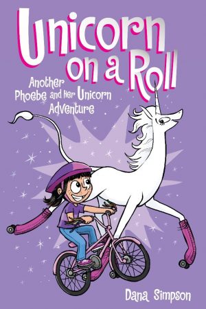 Unicorn on a Roll: Another Phoebe and Her Unicorn Adventure cover