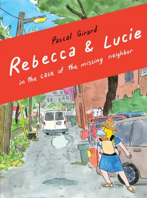 Rebecca and Lucie in the Case of the Missing Neighbor cover
