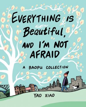Everything is Beautiful and I’m Not Afraid: A Baopu Collection cover