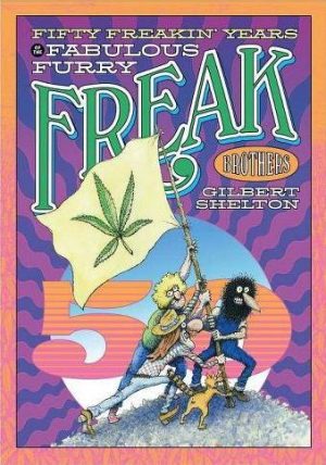 Fifty Freakin’ Years of the Fabulous Furry Freak Brothers cover