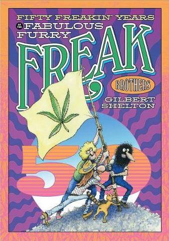 Fifty Freakin’ Years of the Fabulous Furry Freak Brothers