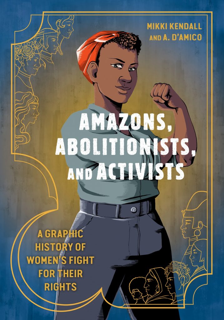 Amazons, Abolitionists and Activists: A Graphic History of Women’s Fights for Their Rights