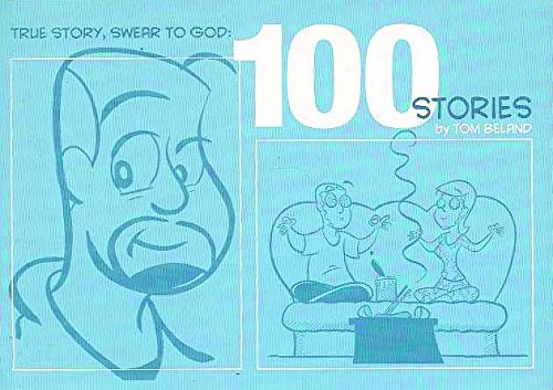 True Story Swear to God: 100 Stories
