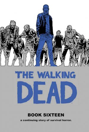 The Walking Dead Book Sixteen cover