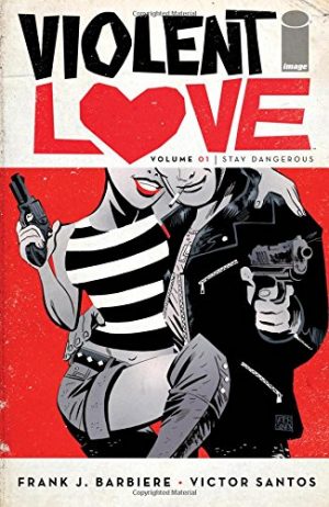 Violent Love Volume One: Stay Dangerous cover