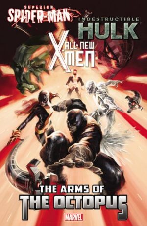 Superior Spider-Man/Indestructible Hulk/All-New X-Men: The Arms of the Octopus cover