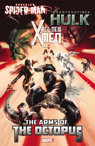 Superior Spider-Man/Indestructible Hulk/All-New X-Men: The Arms of the Octopus