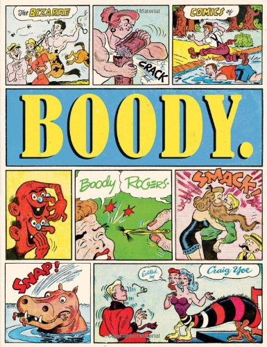 Boody.: The Bizarre Comics of Boody Rogers