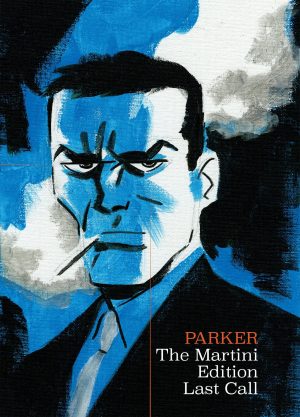 Richard Stark’s Parker: The Martini Edition – Last Call cover