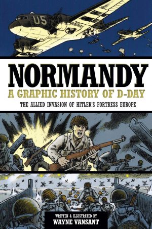 Normandy: A Graphic History of D-Day cover