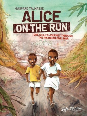 Alice on the Run: One Child’s Journey Through the Rwandan Civil War cover