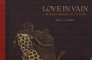 Love in Vain: Robert Johnson, 1911-1938 cover