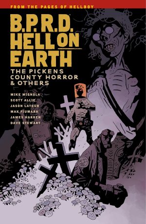 B.P.R.D.: Hell on Earth – The Pickens Country Horror and Other Stories cover