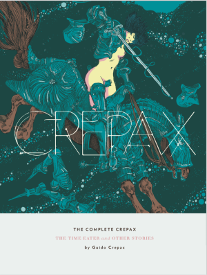 The Complete Crepax Volume 2: The Time Eaters and Other Stories cover
