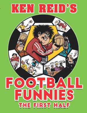 Ken Reid’s Football Funnies: The First Half cover