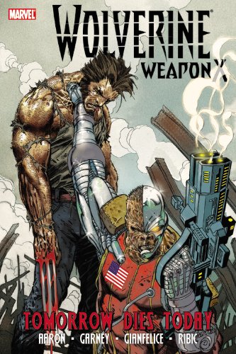 Wolverine: Weapon X – Tomorrow Dies Today
