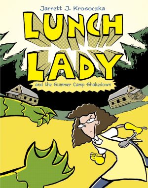 Lunch Lady and the Summer Camp Shakedown cover