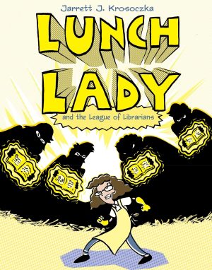 Lunch Lady and the League of Librarians cover