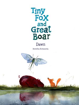 Tiny Fox and Great Boar: Dawn cover