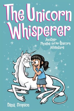 The Unicorn Whisperer: Another Phoebe and Her Unicorn Adventure cover
