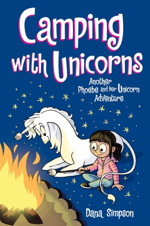 Camping with Unicorns: Another Phoebe and Her Unicorn Adventure cover