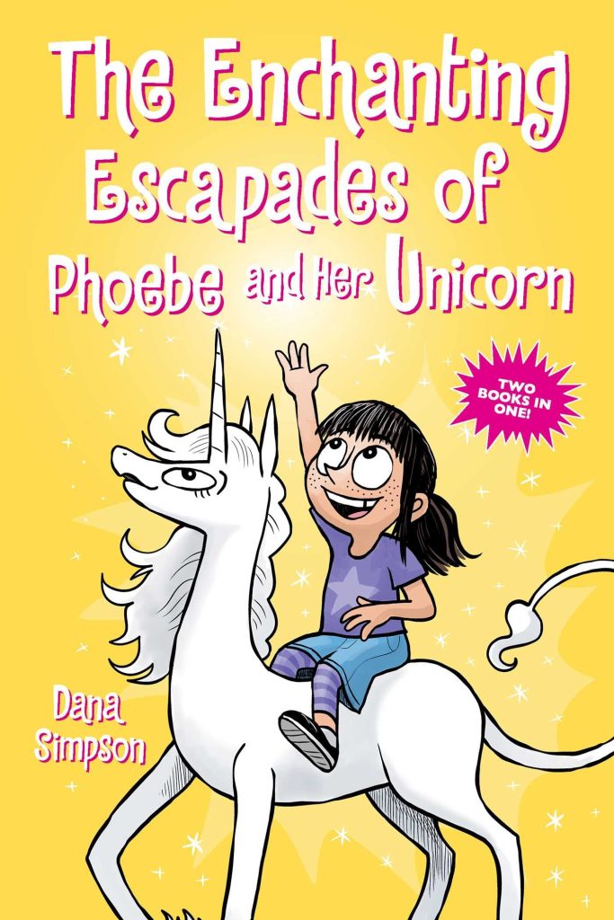 The Enchanting Escapades of Phoebe and Her Unicorn: Two Books in One