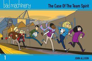 Bad Machinery: The Case of the Team Spirit cover