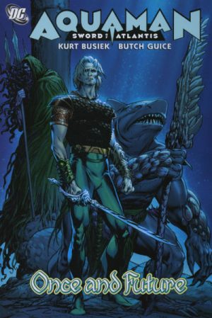 Aquaman: Sword of Atlantis – Once and Future King cover