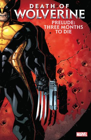 Death of Wolverine Prelude: Three Months to Die cover