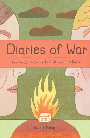 Diaries of War: Two Visual Accounts From Ukraine and Russia cover