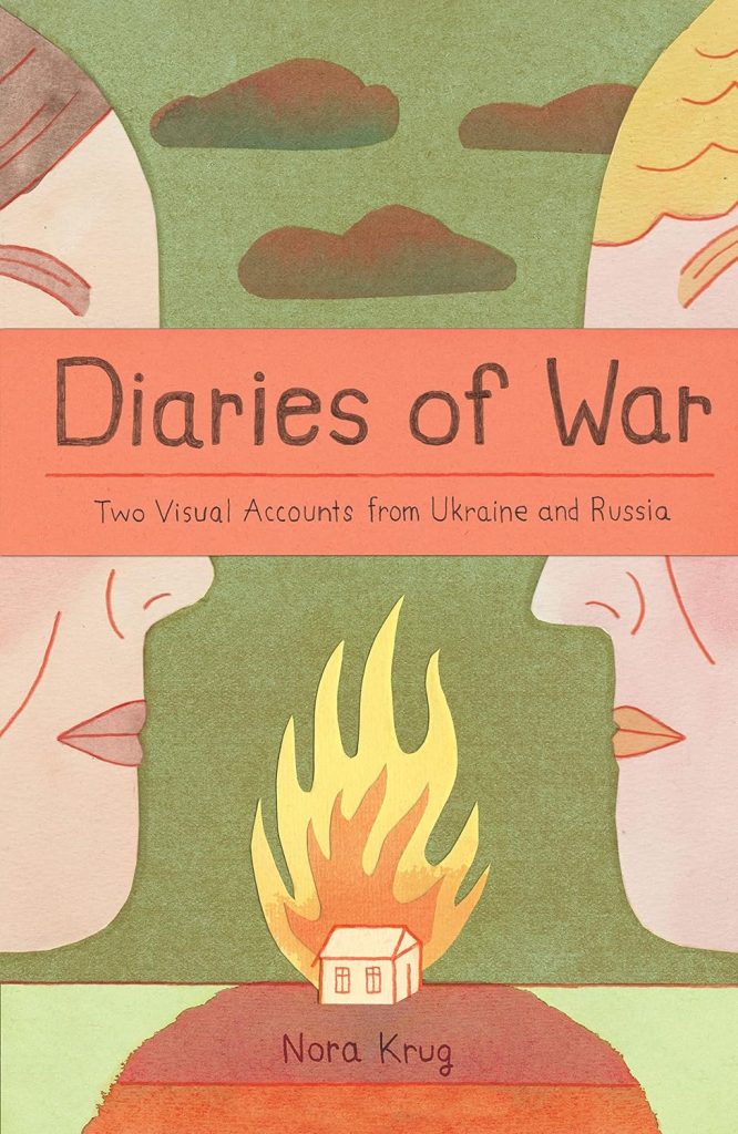 Diaries of War: Two Visual Accounts From Ukraine and Russia
