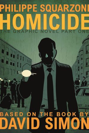 Homicide: The Graphic Novel Part One + ' cover'