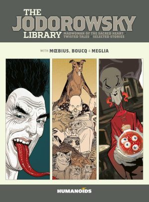 The Jodorowsky Library Book 6: Madwoman of the Sacred Heart/Twisted Tales/Selected Stories cover