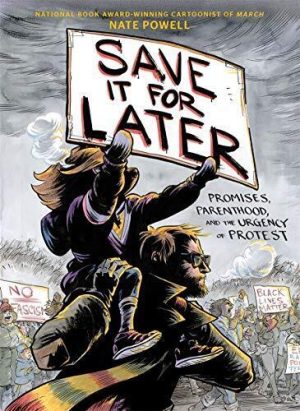 Save It For Later: Promises, Parenthood and the Urgency of Protest cover