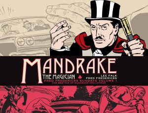 Mandrake the Magician: Fred Fredericks Sundays Volume 1 – The Meeting of Mandrake and Lothar cover