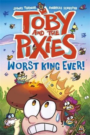 Toby and the Pixies: Worst King Ever cover