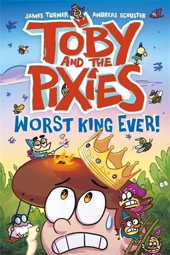 Toby and the Pixies: Worst King Ever