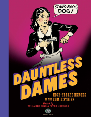 Dauntless Dames: High-Heeled Heroes of the Comic Strips cover