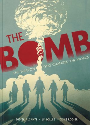 The Bomb: The Weapon That Changed the World cover