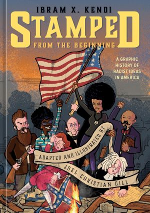 Stamped From the Beginning: A Graphic History of Racist Ideas in America cover