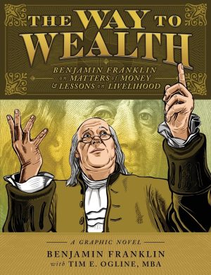 The Way to Wealth: Benjamin Franklin on Matters of Money and Lessons of Livelihood cover