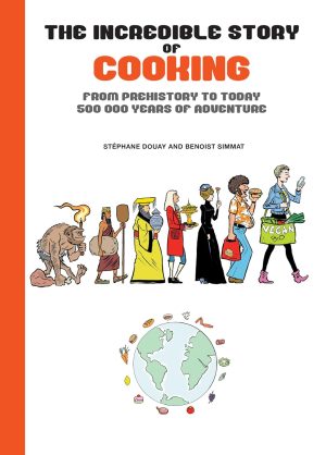 The Incredible Story of Cooking cover