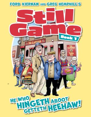 Still Game Book 1: He Who Hingeth Aboot Getteth Heehaw! cover