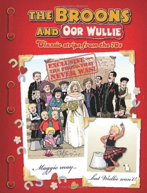 The Broons and Oor Wullie: Classic Strips From the 70s cover