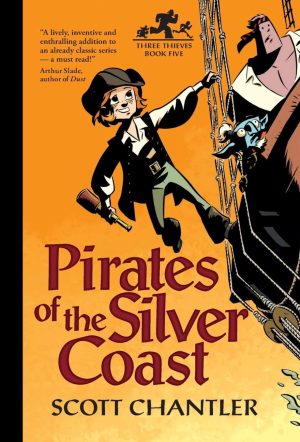 The Three Thieves Book Five: Pirates of the Silver Coast cover