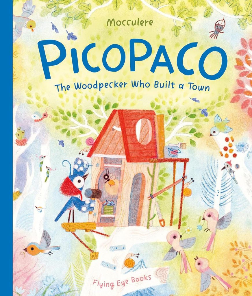 Picopaco, The Woodpecker Who Built a Town